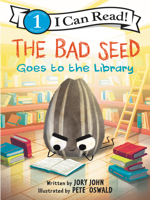 Title details for The Bad Seed Goes to the Library by Jory John - Wait list